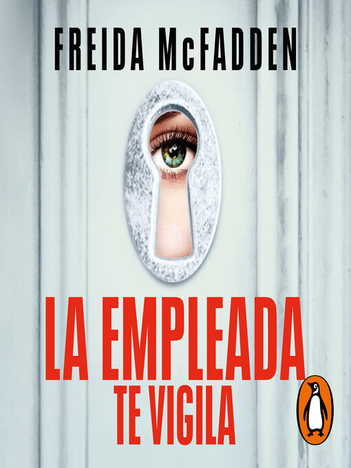 Title details for La empleada te vigila by Freida McFadden - Available